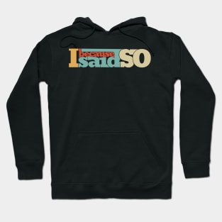 Because I said so - Momlife Hoodie